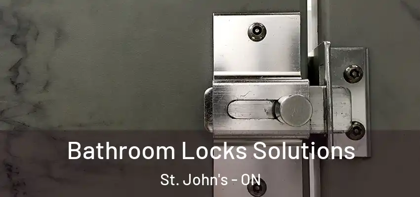  Bathroom Locks Solutions St. John's - ON
