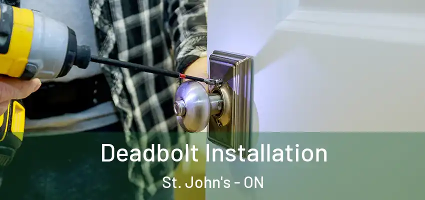  Deadbolt Installation St. John's - ON
