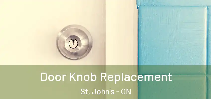  Door Knob Replacement St. John's - ON