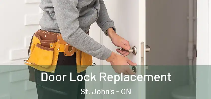  Door Lock Replacement St. John's - ON