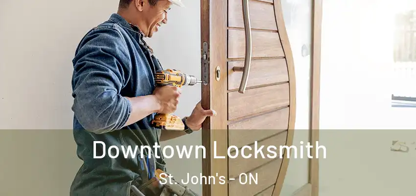  Downtown Locksmith St. John's - ON