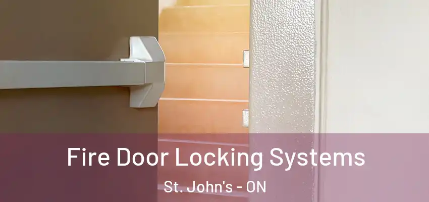  Fire Door Locking Systems St. John's - ON