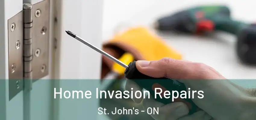  Home Invasion Repairs St. John's - ON