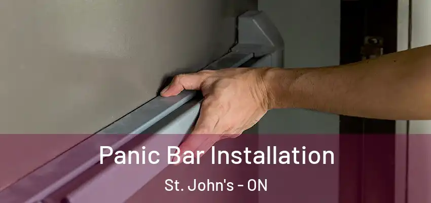 Panic Bar Installation St. John's - ON